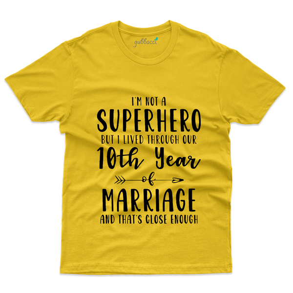 Gubbacci Apparel T-shirt S I'm Not a Superhero T-Shirt - 10th Marriage Anniversary Buy I'm Not a Superhero T-Shirt - 10th Marriage Anniversary