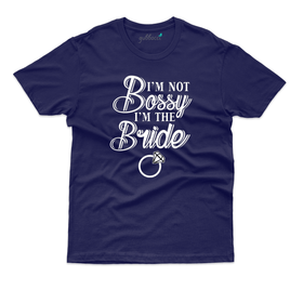 I'm Not Bossy i'm the Bride - Bachelorette Party Special