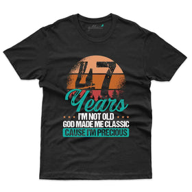 I'm Not Old T-Shirt - 47th Birthday Collection