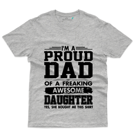 I'm Proud Dad T-Shirt - Dad and Daughter Collection