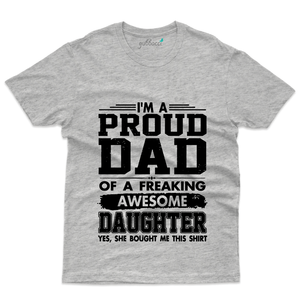 Gubbacci Apparel T-shirt S I'm Proud Dad T-Shirt - Dad and Daughter Collection Buy I'm Proud Dad T-Shirt - Dad and Daughter Collection