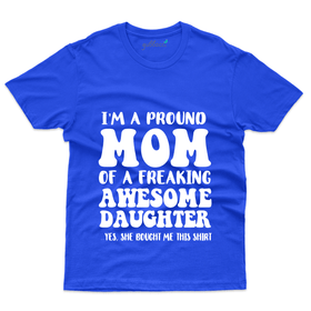 Quoted I'm Proud Mom T-Shirt - Mom and Daughter Collection