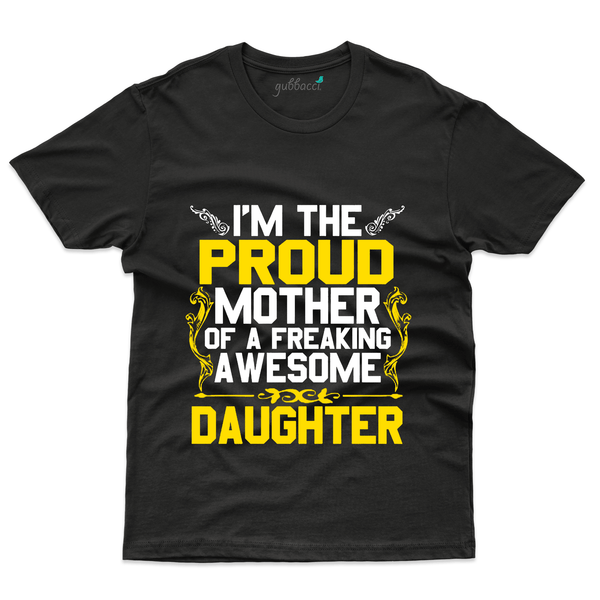 Gubbacci Apparel T-shirt S I'm Proud Mother T-Shirt - Mom and Daughter Collection Buy I'm Proud Mother T-Shirt - Mom and Daughter Collection