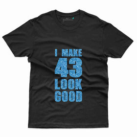 I Make 43 T-Shirt - 43rd  Birthday Collection