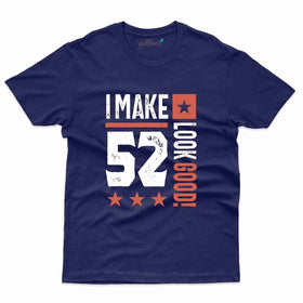 I Make 52 T-Shirt - 52nd Collection