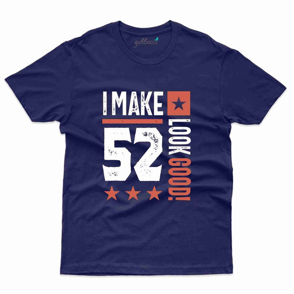 I Make 52 T-Shirt - 52nd Collection - Gubbacci-India