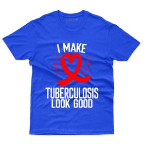 I Make T-Shirt - Tuberculosis Collection