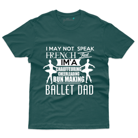 I May Not Speak French T-Shirt - Fathers Day Collection