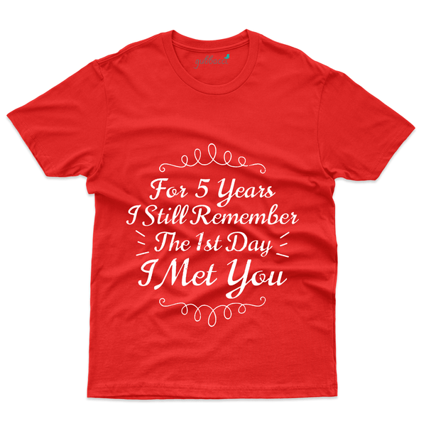 Gubbacci Apparel T-shirt S I Still remember 1st day - 5th Marriage Anniversary Buy I Still remember 1st day - 5th Marriage Anniversary