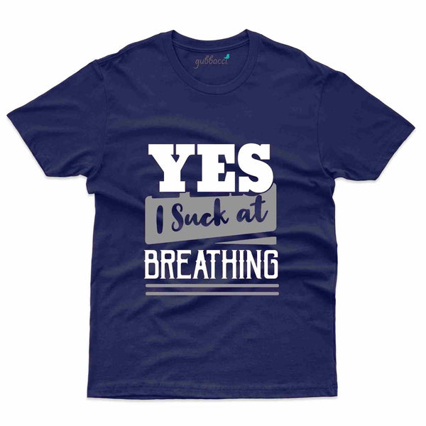 I Suck T-Shirt - Asthma Collection - Gubbacci-India