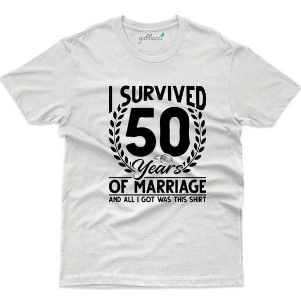 Gubbacci Apparel T-shirt S I Survived 50 years of marriage T-Shirt - 50th Marriage Anniversary Buy I Survived 50 years  T-Shirt - 50th Marriage Anniversary