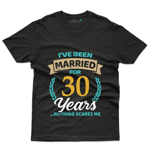 I've Been Married T-Shirt - 30th Anniversary Collection - Gubbacci-India
