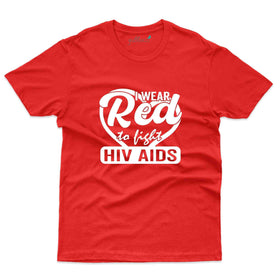 I wear Red 2 T-Shirt - HIV AIDS Collection