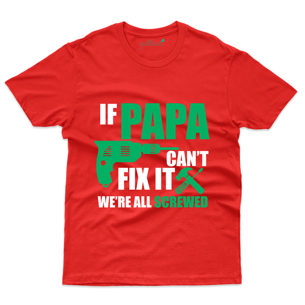 Gubbacci Apparel T-shirt S If Papa Can't Fix It T-Shirt - Fathers Day Collection Buy If Papa Can't Fix It T-Shirt - Fathers Day Collection