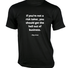 If you’re not a Risk Taker T-Shirt - Quotes on T-Shirt