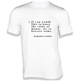 If you would like to know the Value of Money T-Shirt - Quoted T-Shirt