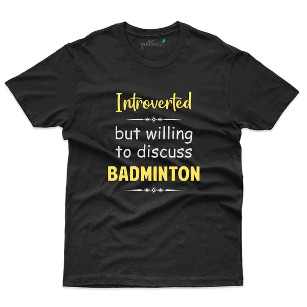 Introverted T-Shirt - Badminton Collection - Gubbacci-India