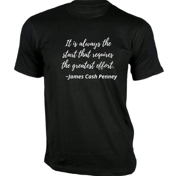 Gubbacci-India T-shirt XS It is always the start that requires the greatest effort T-Shirt - Quotes on T-Shirt Buy James Cash Penney Quotes on T-Shirt - It is always the
