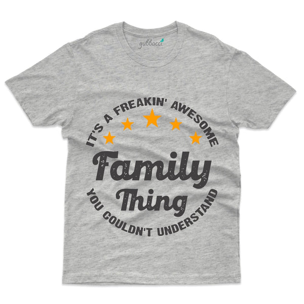 It's A Freakin T-Shirt - Family Reunion  Collection - Gubbacci-India