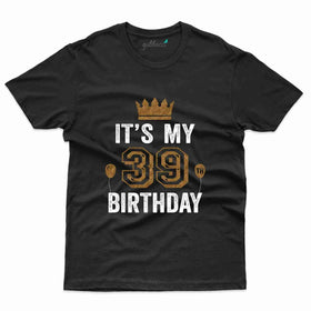It's My 39th Birthday T-Shirt - 39th Birthday Collection