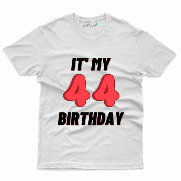 It's My Birthday 3 T-Shirt - 44th Birthday Collection - Gubbacci-India