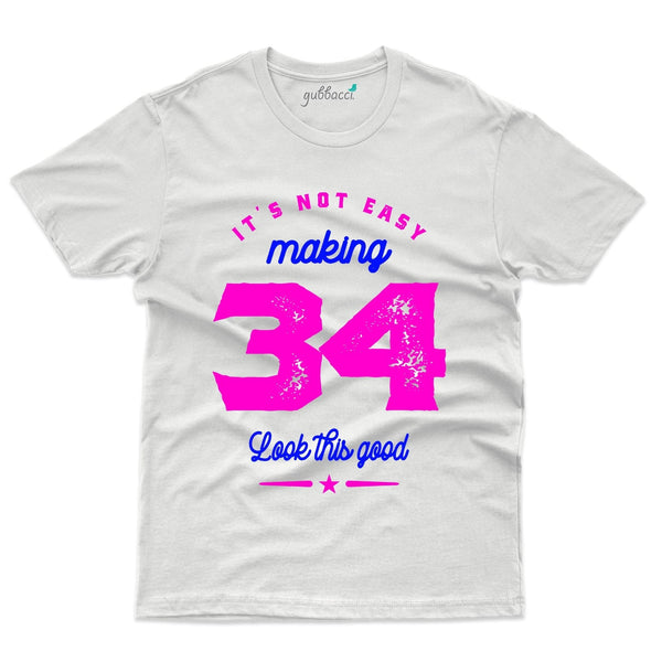 It's Not Easy 2 T-Shirt - 34th Birthday Collection - Gubbacci-India