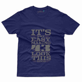 It's Not Easy 2 T-Shirt - 43rd  Birthday Collection