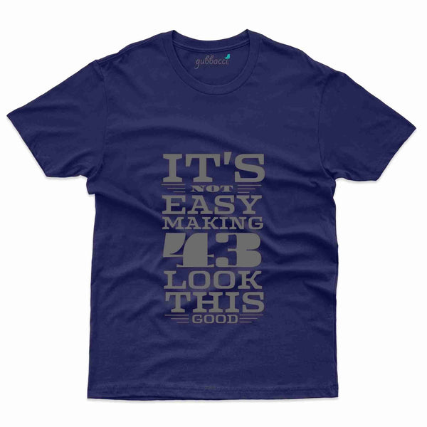 It's Not Easy 2 T-Shirt - 43rd  Birthday Collection - Gubbacci-India