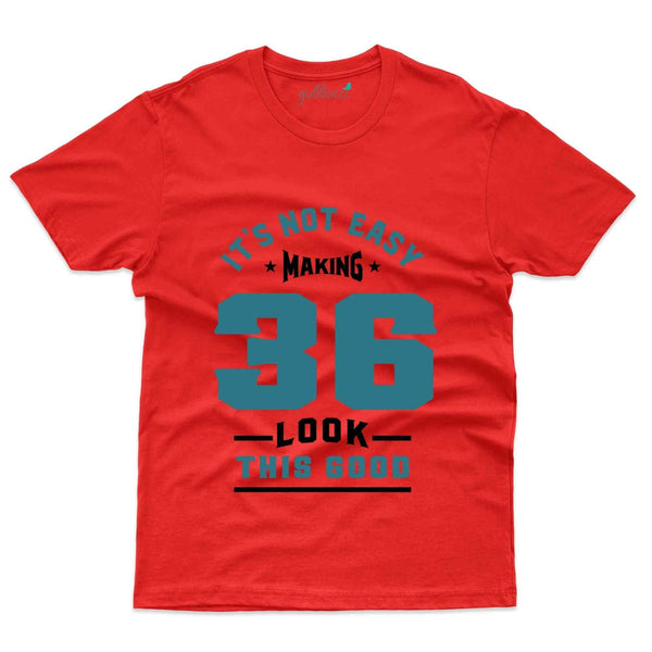 It's Not Easy 3 T-Shirt - 36th Birthday Collection - Gubbacci-India