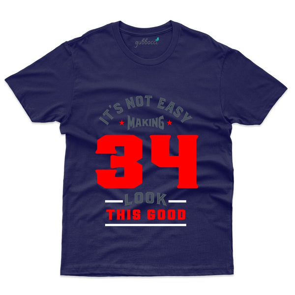 It's Not Easy T-Shirt - 34th Birthday Collection - Gubbacci-India