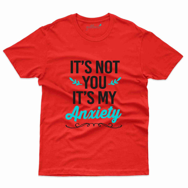 It's Not T-Shirt- Anxiety Awareness Collection - Gubbacci