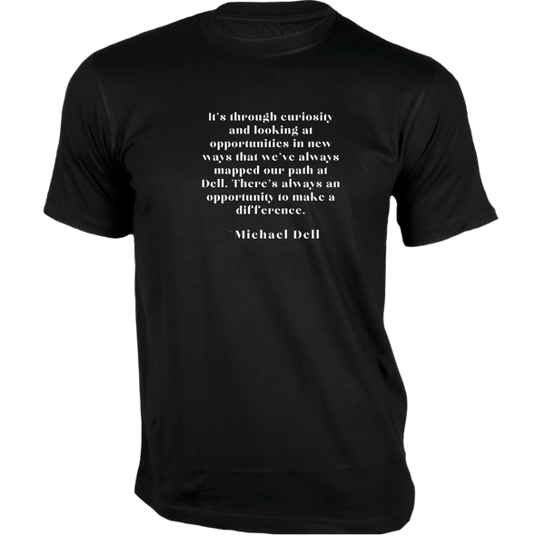 Gubbacci-India T-shirt XS It’s through curiosity and looking T-Shirt - Quotes on T-Shirt Buy Michael Dell Quotes on T-Shirt - It’s through curiosity