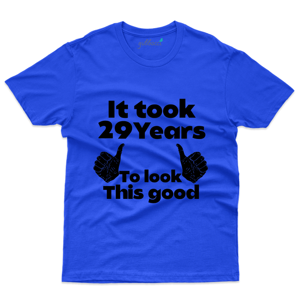 It Took 29 T-Shirts - 29 Birthday Collection - Gubbacci-India