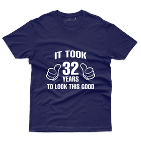It Took 32 Years To Look This Good T-Shirt - 32th Birthday Collection