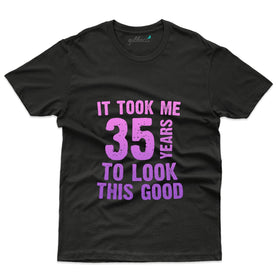 It Took 35 Years 9 T-Shirt - 35th Birthday Collection