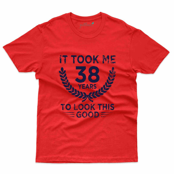 It Took 38 Years T-Shirt - 38th Birthday Collection - Gubbacci-India