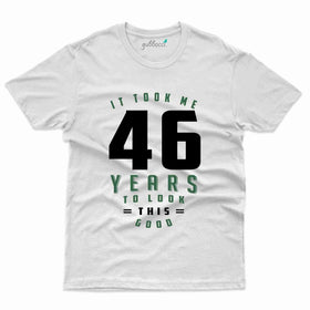 It Took 46 Years 3 T-Shirt - 46th Birthday Collection