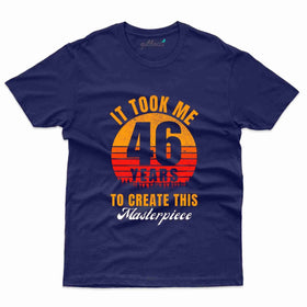 It Took 46 Years 5 T-Shirt - 46th Birthday Collection