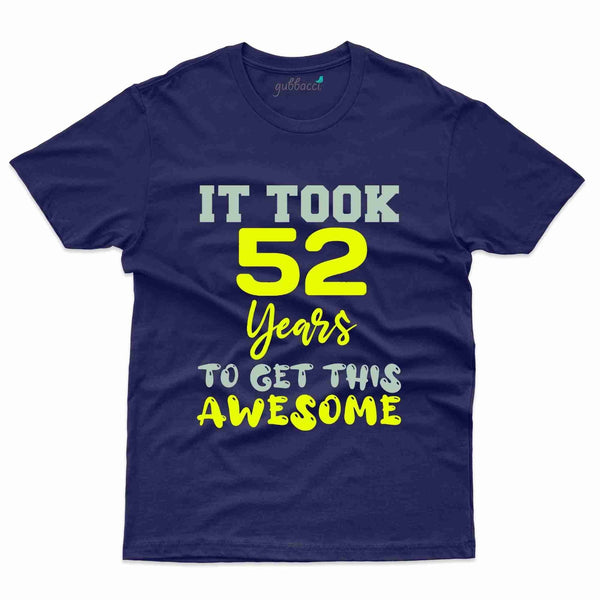 It Took 52 T-Shirt - 52nd Collection - Gubbacci-India