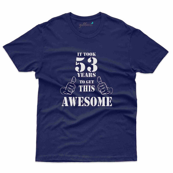 It Took 53 4 T-Shirt - 53rd Birthday Collection - Gubbacci-India