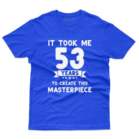 It Took 53 T-Shirt - 53rd Birthday Collection
