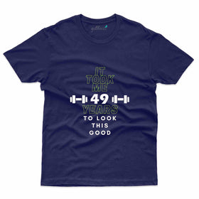 It Took 6 T-Shirt - 49th Birthday Collection
