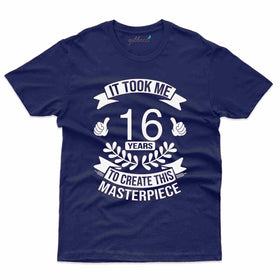 It Took Me 16 2 T-Shirt - 16th Birthday Collection