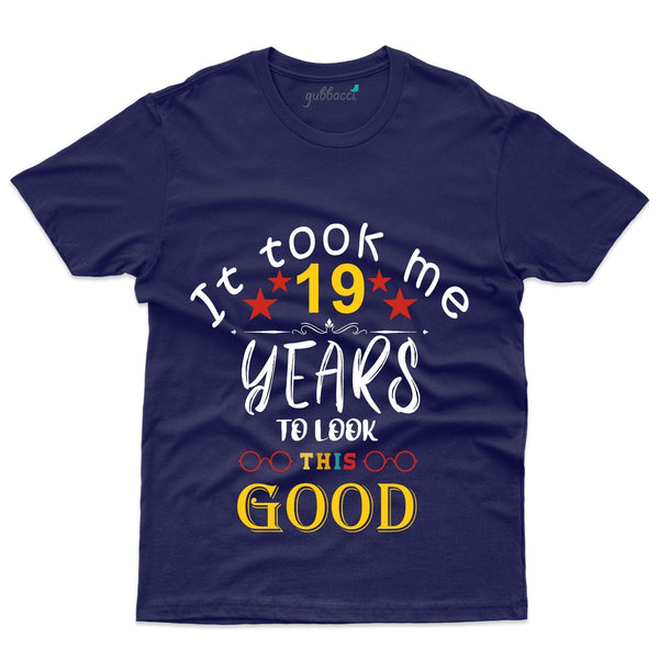 It Took Me 19 Years 2 T-Shirt - 19th Birthday Collection - Gubbacci-India