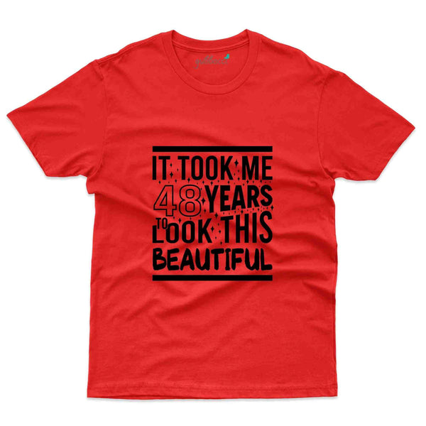 It Took Me 2 T-Shirt - 48th Birthday Collection - Gubbacci-India
