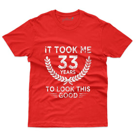 It Took Me 3 T-Shirt - 33rd Birthday Collection