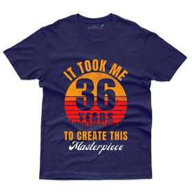It Took Me 3 T-Shirt - 36th Birthday Collection