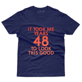 It Took Me 48 years - Perfect 48th Birthday T-Shirt Collection