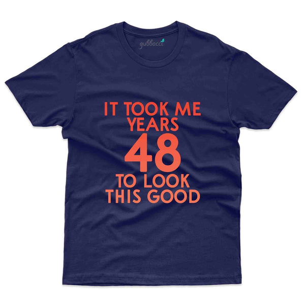 It Took Me 3 T-Shirt - 48th Birthday Collection - Gubbacci-India