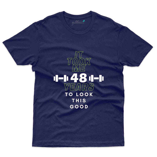 It Took Me 3 T-Shirt - 48th Birthday Collection - Gubbacci-India